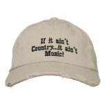 If it ain't Country...it ain't Music! embroidered hats