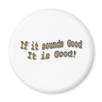 If it sounds good it is good brn