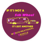 If It's Not A 5th Wheel stickers