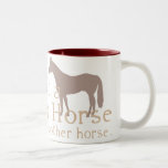 If It's Not a Quarter Horse Mugs