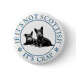 IF IT'S NOT SCOTTISH, IT'S CRAP buttons