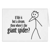 If life is but a dream, where's the giant spider card