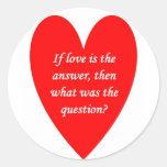if-love-is-the-answer-then-what-was-the-question stickers