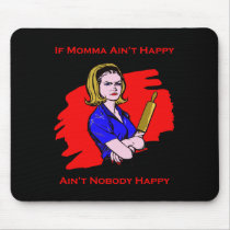 If Momma Ain't Happy