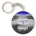 If my snoring bothers you... keychains