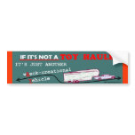 If Not A Toy Haulier? bumper stickers