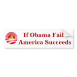 If Obama Fails America Succeeds bumper stickers