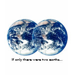 If only there were two earths... t-shirts