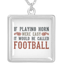 If Playing Horn Were Easy Custom Jewelry