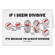 If Seem Divisive It's Because I'm Always Dividing