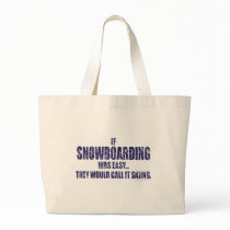If-Snow-Boarding-was-EASY Canvas Bags