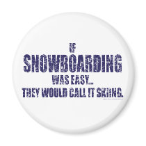 If-Snow-Boarding-was-EASY Refrigerator Magnets
