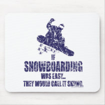 If-Snow-Boarding-was-EASY Mousepad