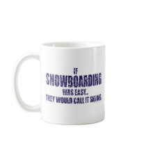 If-Snow-Boarding-was-EASY Mugs