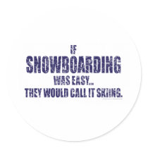 If-Snow-Boarding-was-EASY Stickers