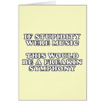 If Stupidity Were Music cards