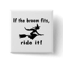 If The Broom Fits Ride It