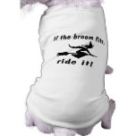 If The Broom Fits Ride It pet clothing
