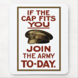If The Cap Fits You -- Join The Army mousepads