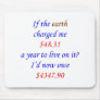 If the earth charged me ... 90 mouse pad