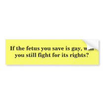 If the foetus you save is gay...?