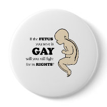 If the foetus you save is gay