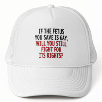If the foetus you save is gay...