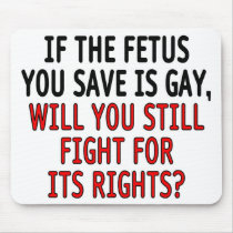 If the foetus you save is gay...