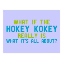 If the Hokey Kokey Really is What it's All About Post Cards