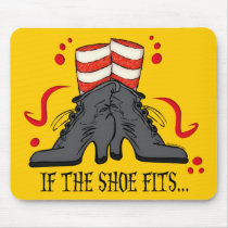 If The Shoe Fits Mousepad