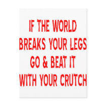 If The World Breaks Your Legs Postcard