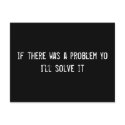 if there was a problem yo I'll solve it postcards