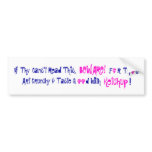 If Thy Cans't Read This... bumper stickers