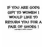 IF YOU ARE GODS GIFT Women . t-shirts