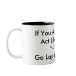 If You Are Going To Act Like A TURD... Coffee Mug