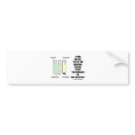 If You Are Not Part Solution Supernate Precipitate bumper stickers