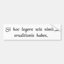 If you can read this, you're overeducated. bumper sticker