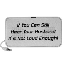 If You Can Still Hear Your Husband It's Not Loud Mini Speakers