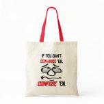 If You Can't Convince Em . . . bags