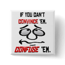 If You Can't Convince Em . . .
