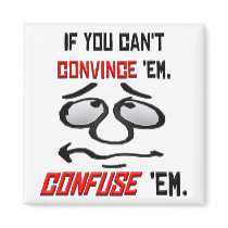 If You Can't Convince Em . . .