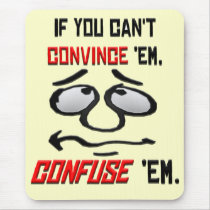 If You Can't Convince Em . . .