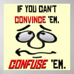 If You Can't Convince Em . . . posters