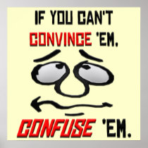 If You Can't Convince Em . . .
