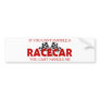 If You Can't Handle A Racecar... Bumper Stickers
