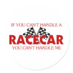 If You Can't Handle A Racecar... Sticker
