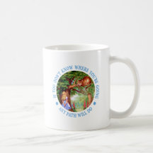 If you don't know where you're going, any path coffee mug
