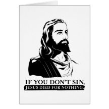 If You Don't Sin, Jesus Died for Nothing. Cards