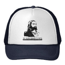 If You Don't Sin, Jesus Died for Nothing. Trucker Hats
