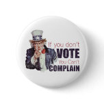 If you don't vote, you can't complain - Distressed buttons